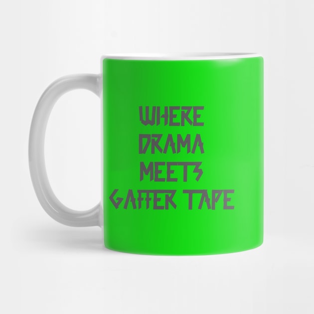 Where Drama Meets Gaffer Tape Gray by sapphire seaside studio